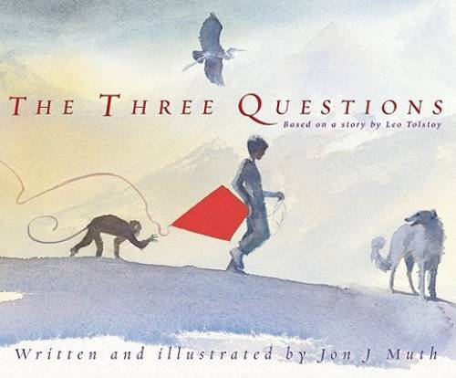 The Three Questions [Based on a story by Leo Tolstoy] – Hardcover – GOOD