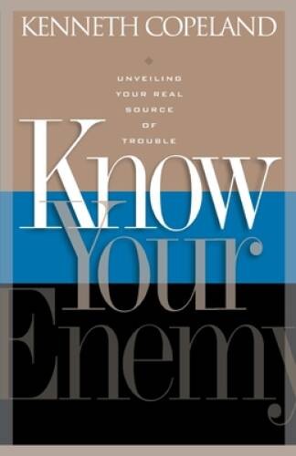 Know Your Enemy – Paperback By Kenneth Copeland – ACCEPTABLE