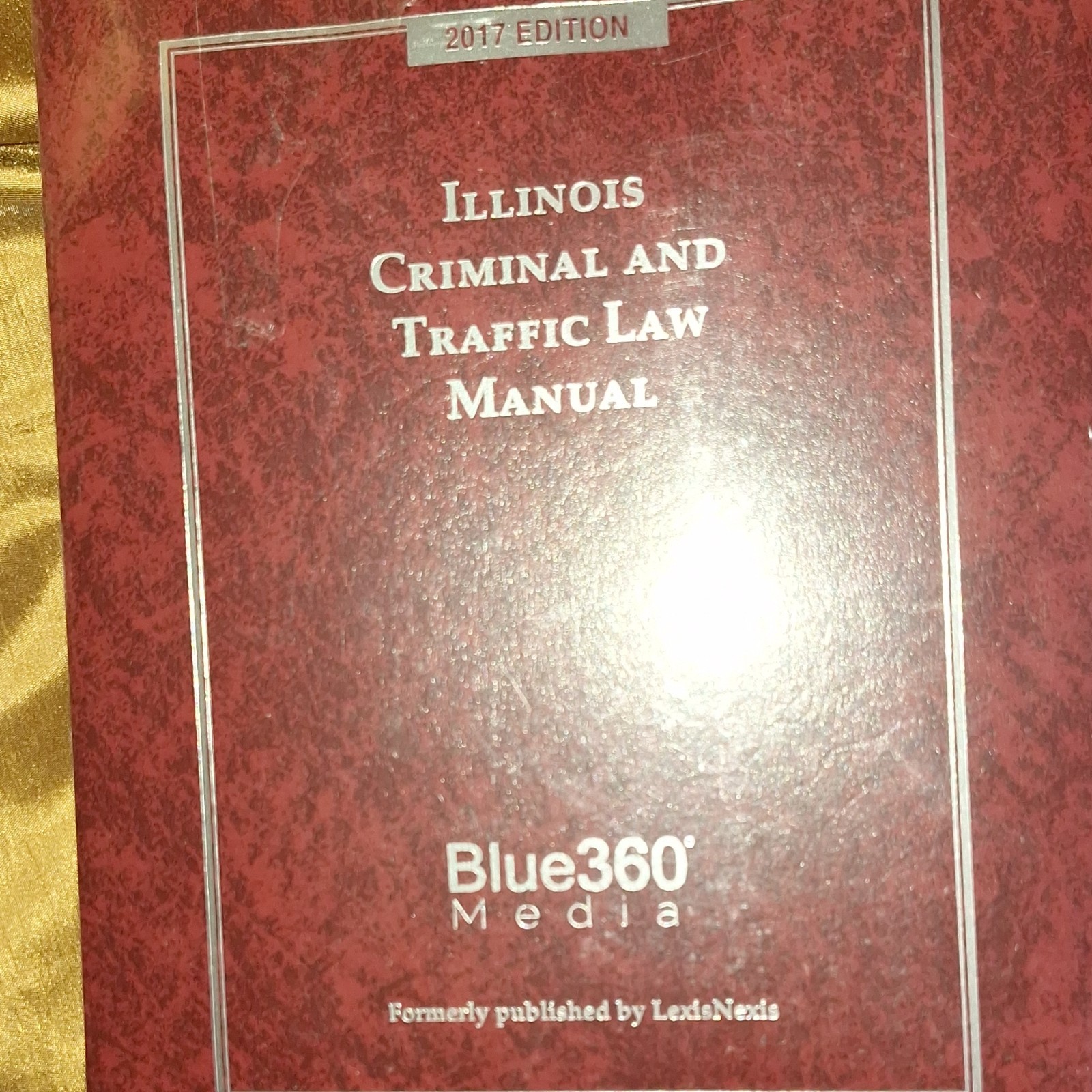 Illinois Criminal and Traffic Law Manual Blue360 Media 2017 Edition Paperback