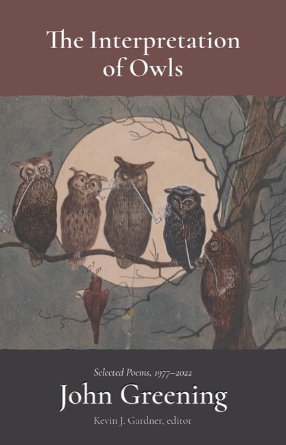 The Interpretation Of Owls: Selected Poems, 1977-2022