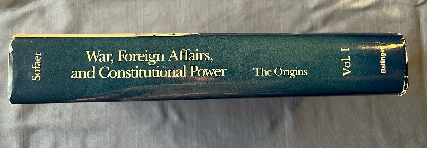 War, Foreign Affairs and Constitutional Power by Abraham D. Sofaer