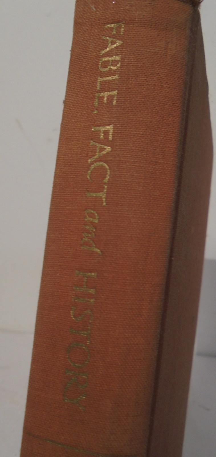 Fable, Fact, and History Willis Thornton 1957 Book 242 pages Interesting Stories