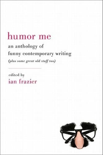 Humor Me: An Anthology of Funny Contemporary Writing (Plus Some Grea – VERY GOOD