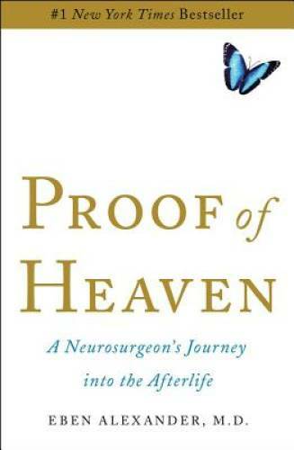 Proof of Heaven: A Neurosurgeon’s Journey into the Afterlife – Hardcover – GOOD