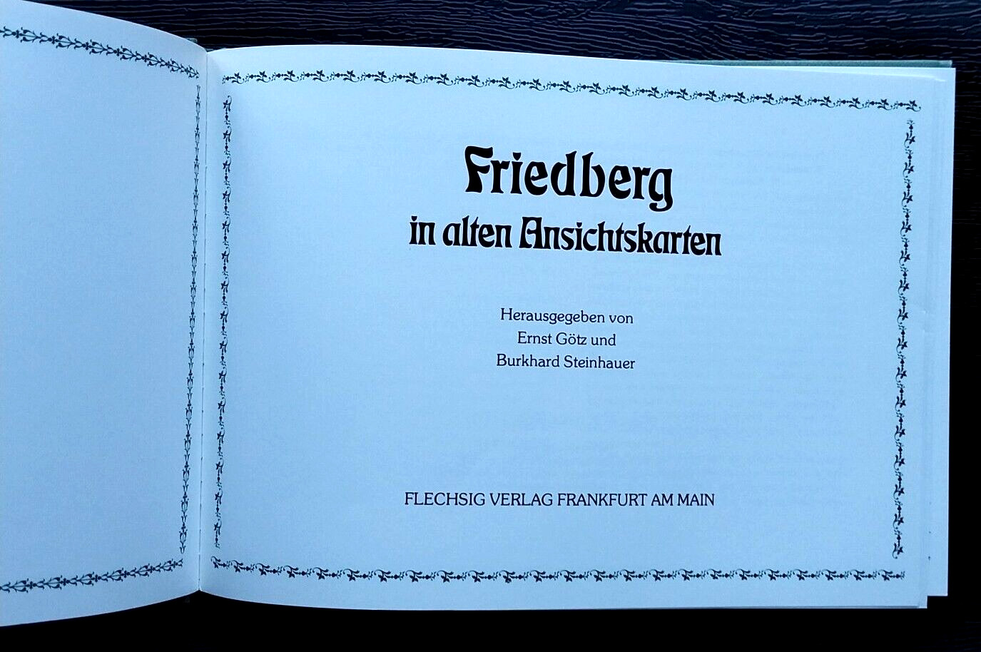 FRIEDBERG IN ALTEN ANSICHTSKARTEN VON ERNST GOTZ UND STEINHAUER 1983 HC BOOK