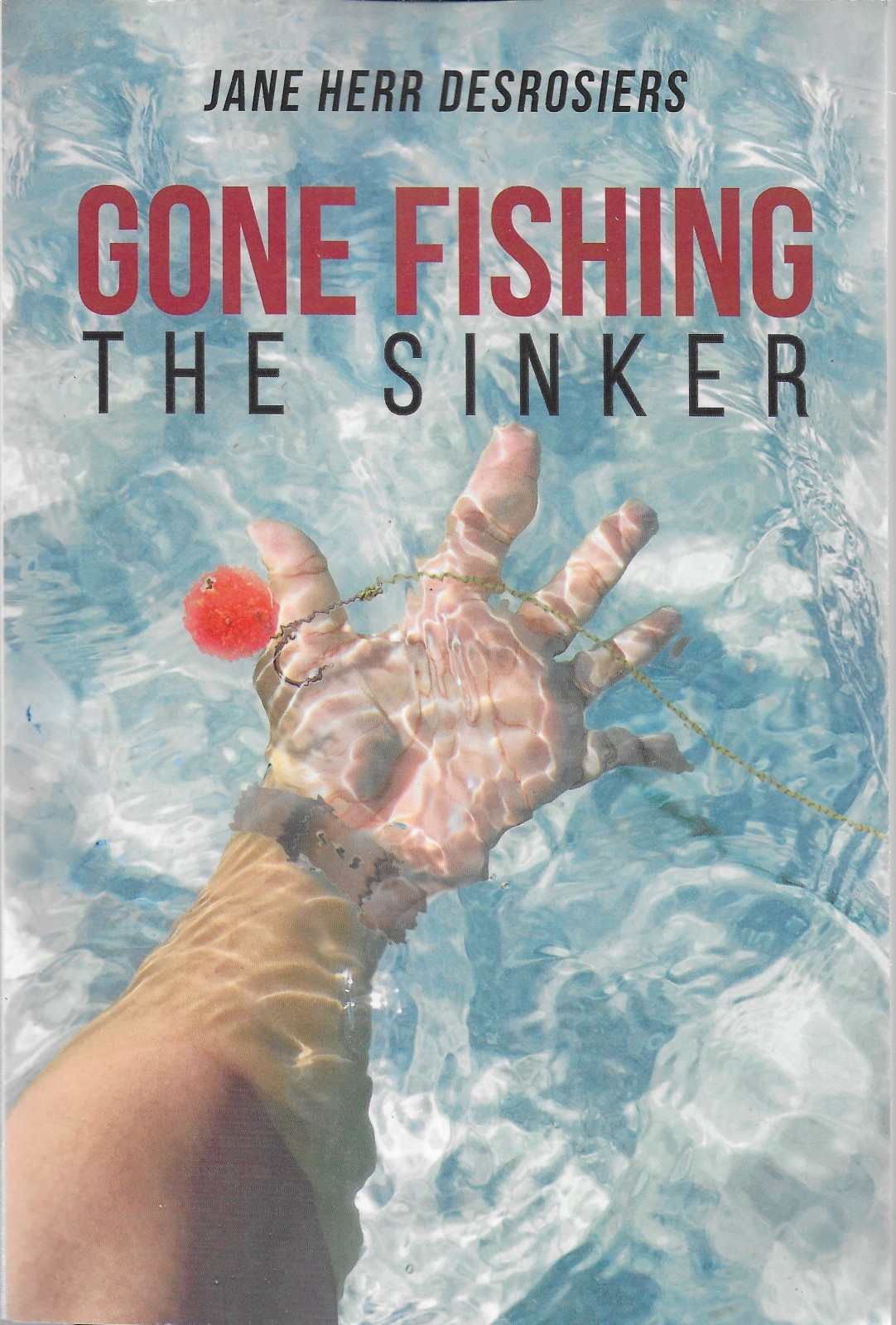 Gone Fishing: The Sinker by Jane Herb Desrosiers, plus bookmark