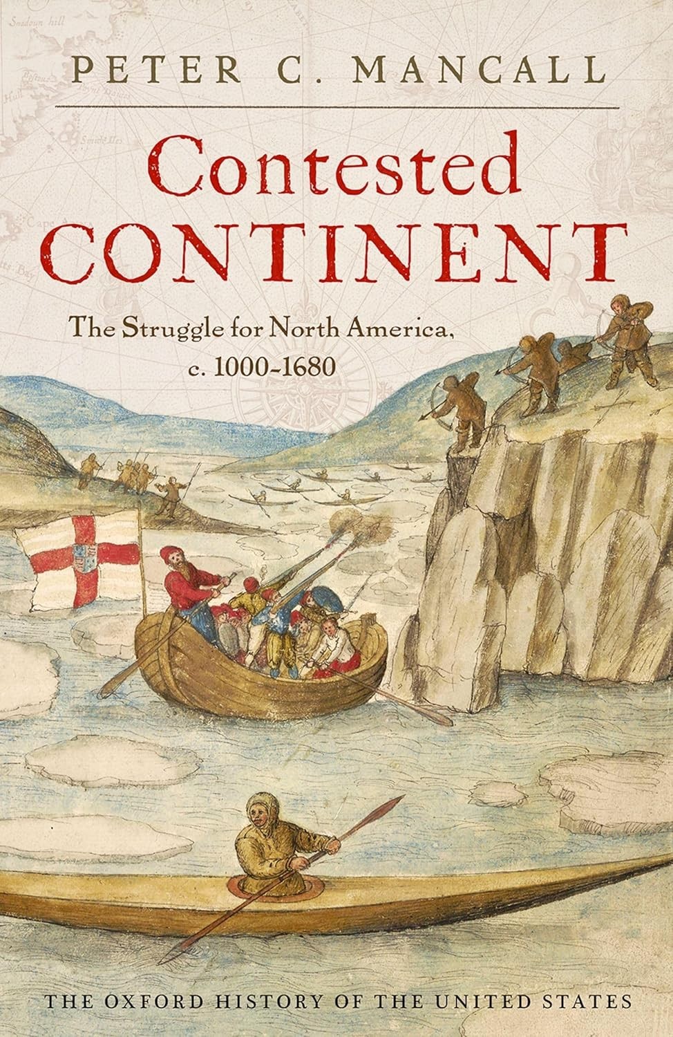 Contested Continent : The Struggle for North America, C. 1000-1680 by Peter…