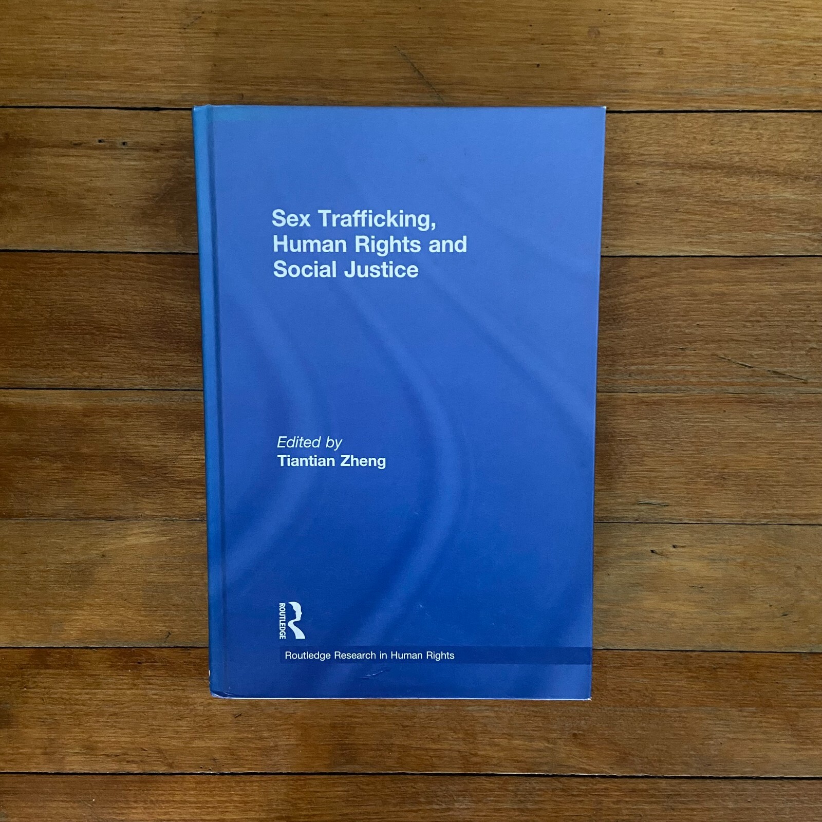 Sex Trafficking, Human Rights and Social Justice Hardcover 2010 Tiantian Zheng
