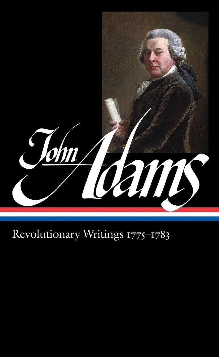 John Adams: Revolutionary Writings 1775-1783 (Library of America, No. 214)