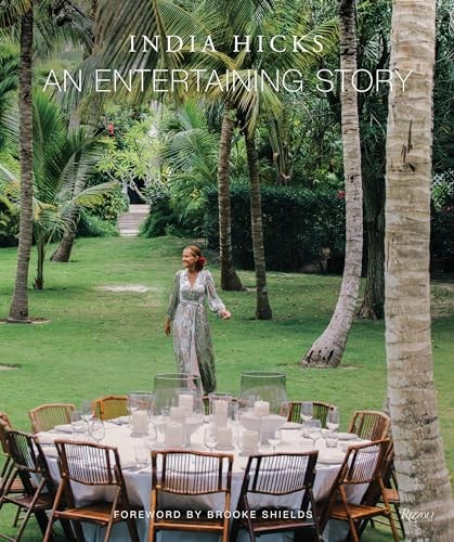 Entertaining Story, An: India Hicks, Hicks, Shields 9780847868896 New=#