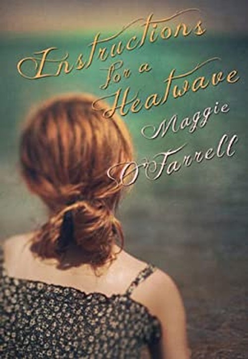Instructions for a Heatwave Maggie O’Farrell