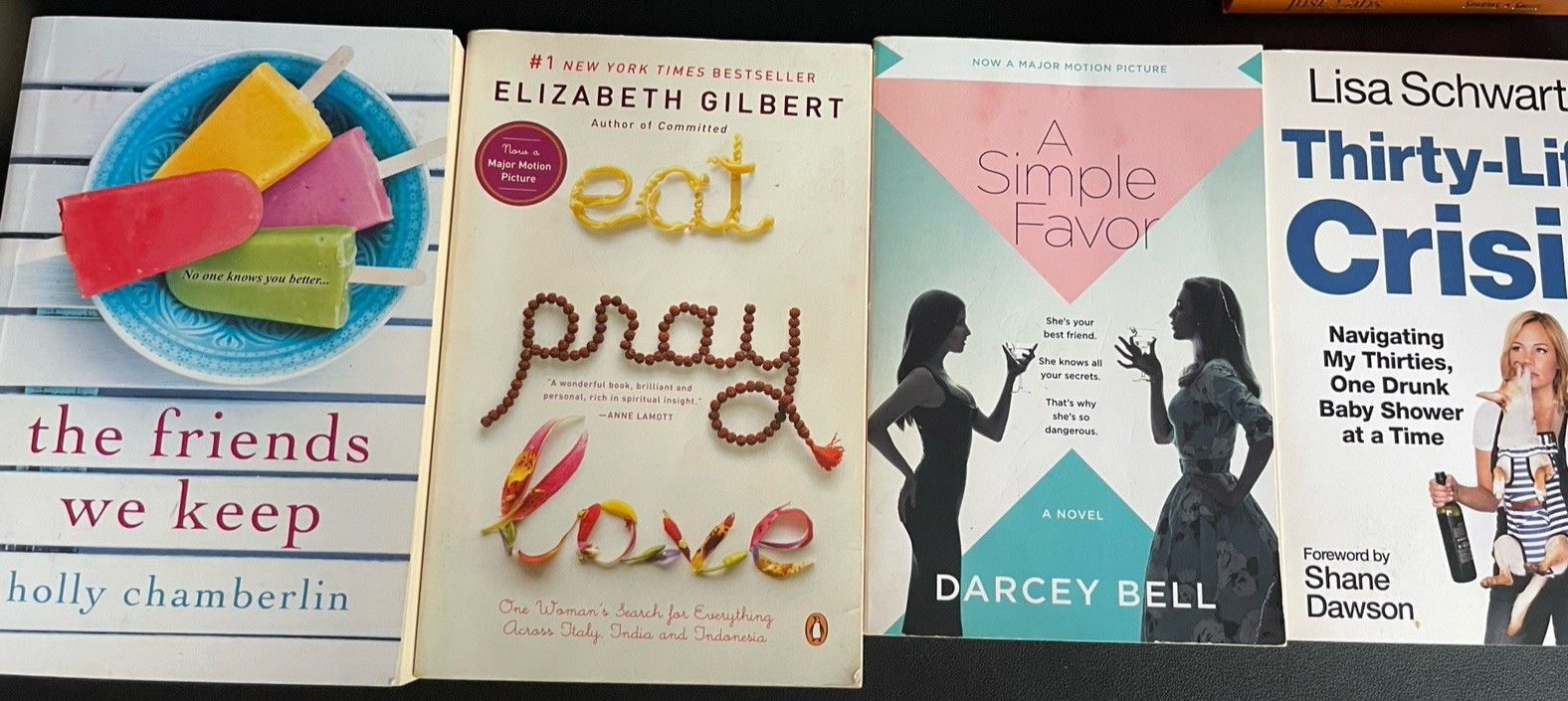 Romanc A Simple Favor, The friends we keep, Thirty Life Crisis,& Eat, Pray, Love