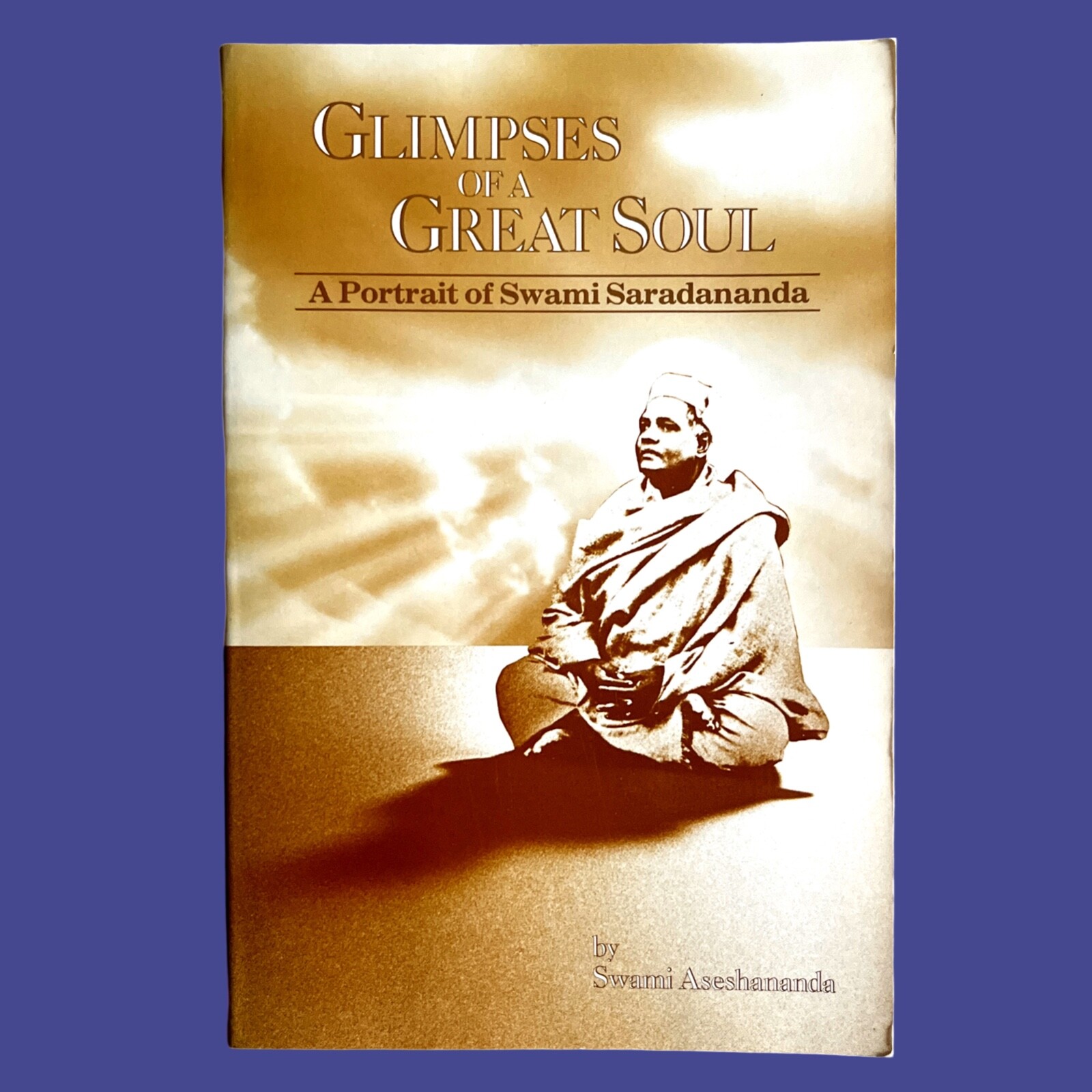 Glimpses of a Great Soul: Swami Saradananda (1982) PB VG Swami Aseshananda Yoga