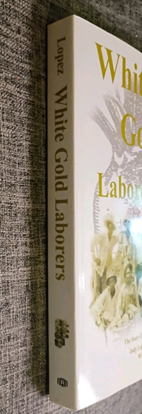 White Gold Laborers: The Story Of Greeley’s Spanish Colony By Judy Lopez, Signed