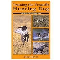 Training the Versatile Hunting Dog Chuck Johnson 2009, Trade Paperback SIGNED