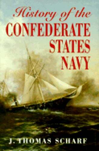 History of the Confederate States Navy by J Thomas Sharf: Used