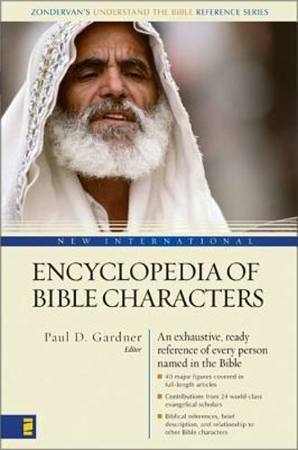 New International Encyclopedia of Bible Characters: (Zondervan’s Understand the