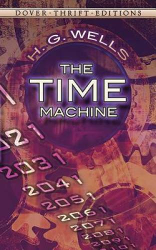 The Time Machine (Dover Thrift Editions) – Paperback By H. G. Wells – GOOD