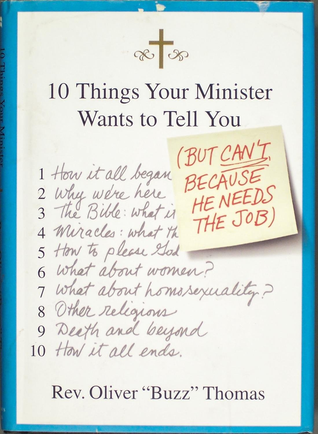 10 Things Your Minister Wants to Tell You: But Can’t, Because He Needs the J…