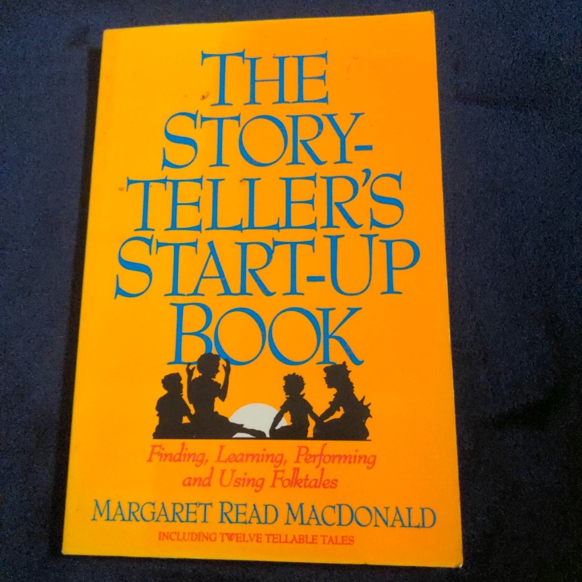 The Storyteller’s Start-Up Book by Margaret Read MacDonald (First Ed., 1993, PB)