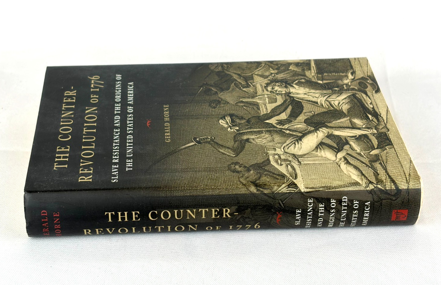 Rare – The Counter-Revolution of 1776 by Gerald Horne Hardcover *New*