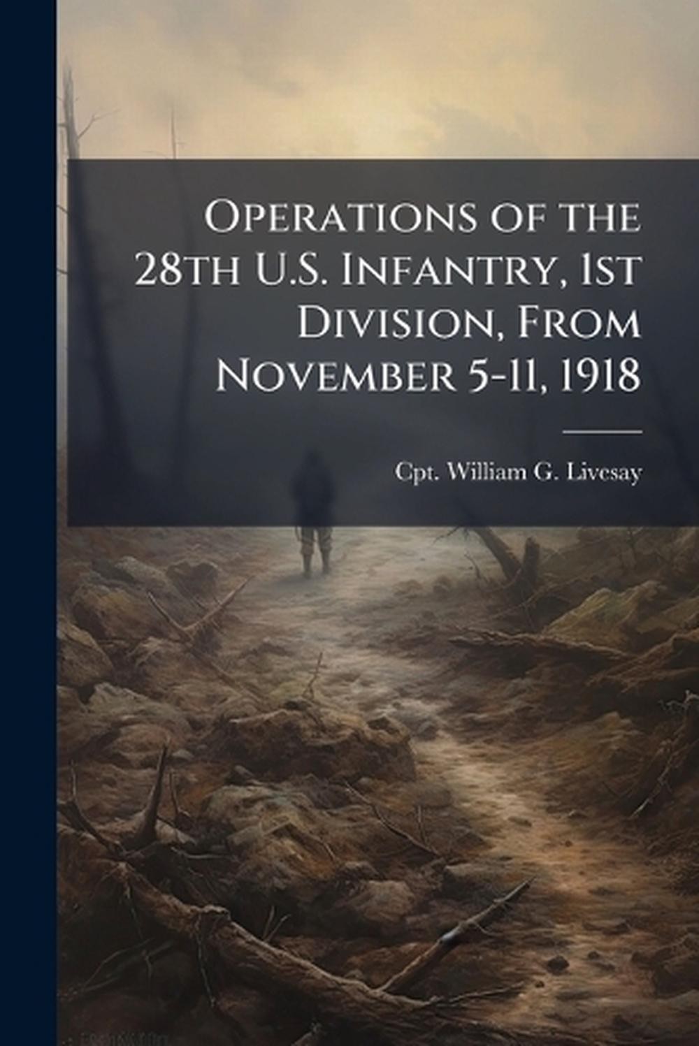 Operations of the 28th U.S. Infantry, 1st Division, From November 5-11, 1918 by