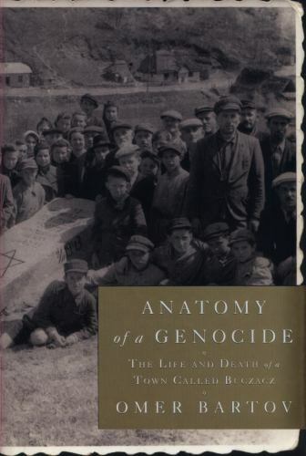 Anatomy of a Genocide: The Life and Death of- Omer Bartov, 1451684533, hardcover