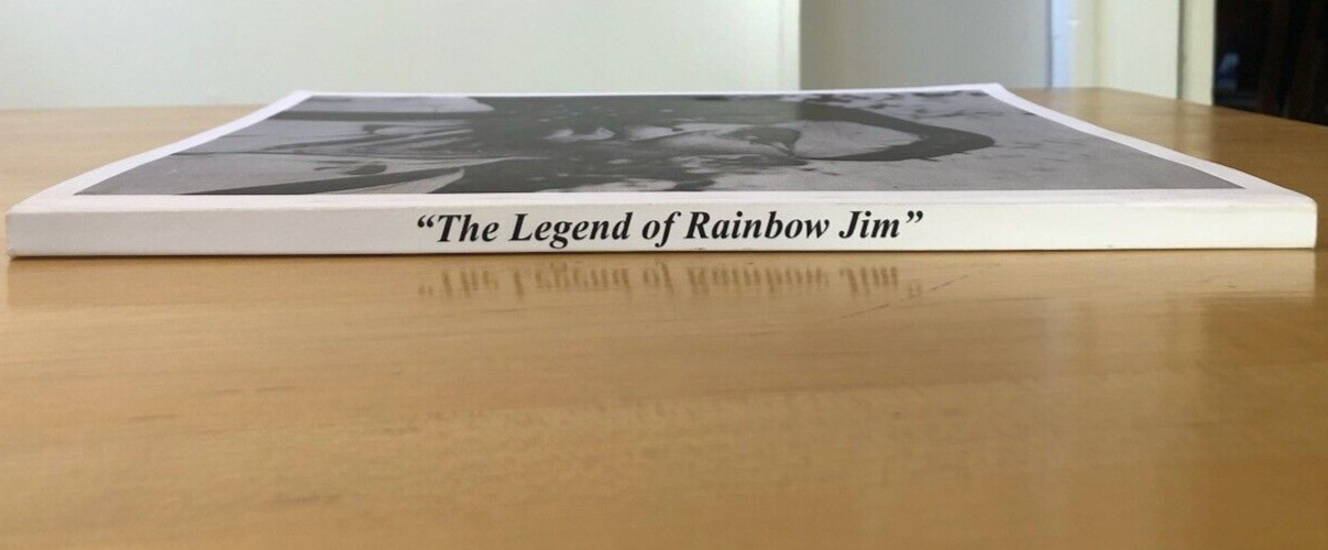 The Legend of Rainbow Jim by Orie Wells, pb w/ 47 photo pages, Limited Ed. #125