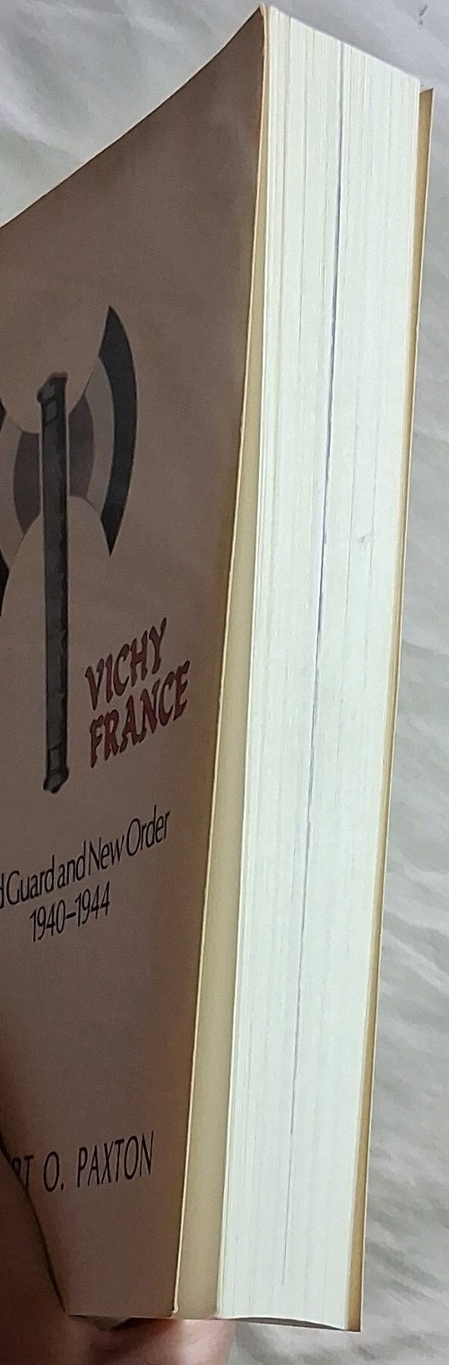 Vichy France: Old Guard & New Order 1940-1944 Robert O Paxton 1982 Trade PB