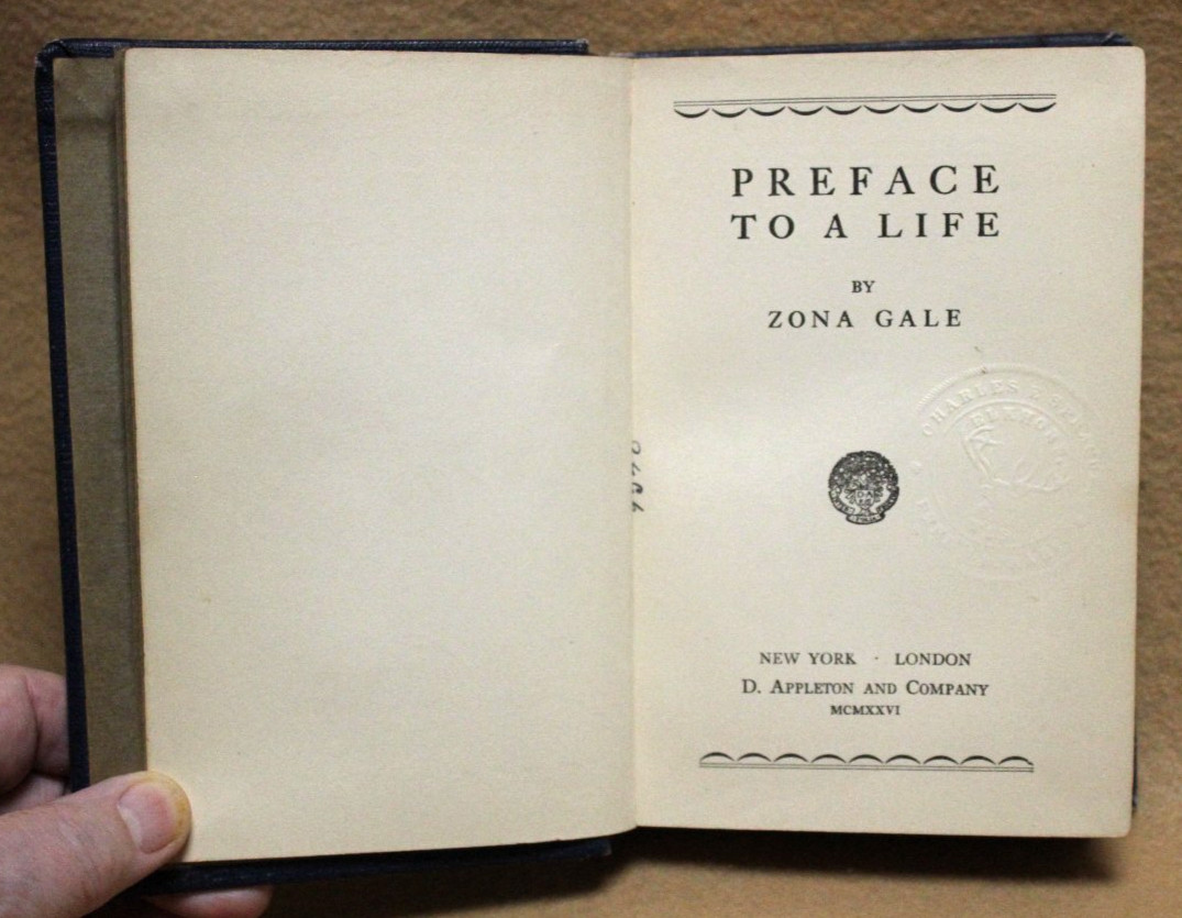 PREFACE TO A LIFE by Zona Gale – Copyright 1926 – D. Appleton and Company HC