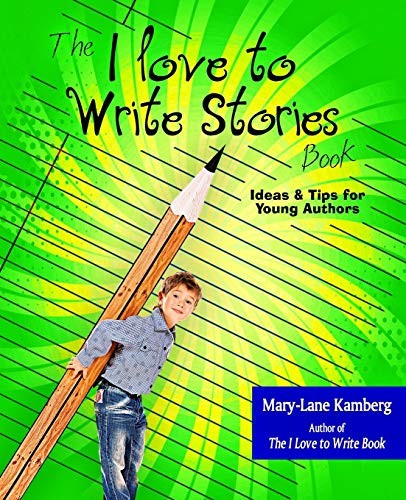 The I Love to Write Stories Book: … by Kamberg, Mary-Lane Paperback / softback
