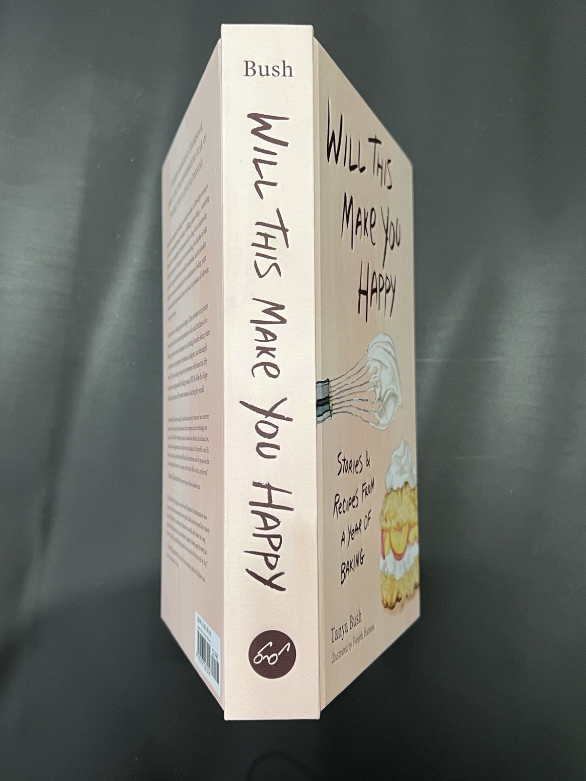 Will This Make You Happy: Stories & Recipes from a Year of Baking