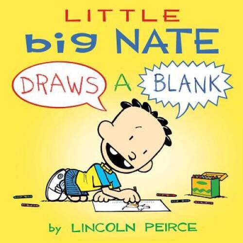 Little Big Nate: Draws A Blank (Volume 1) – Board book By Peirce, Lincoln – GOOD