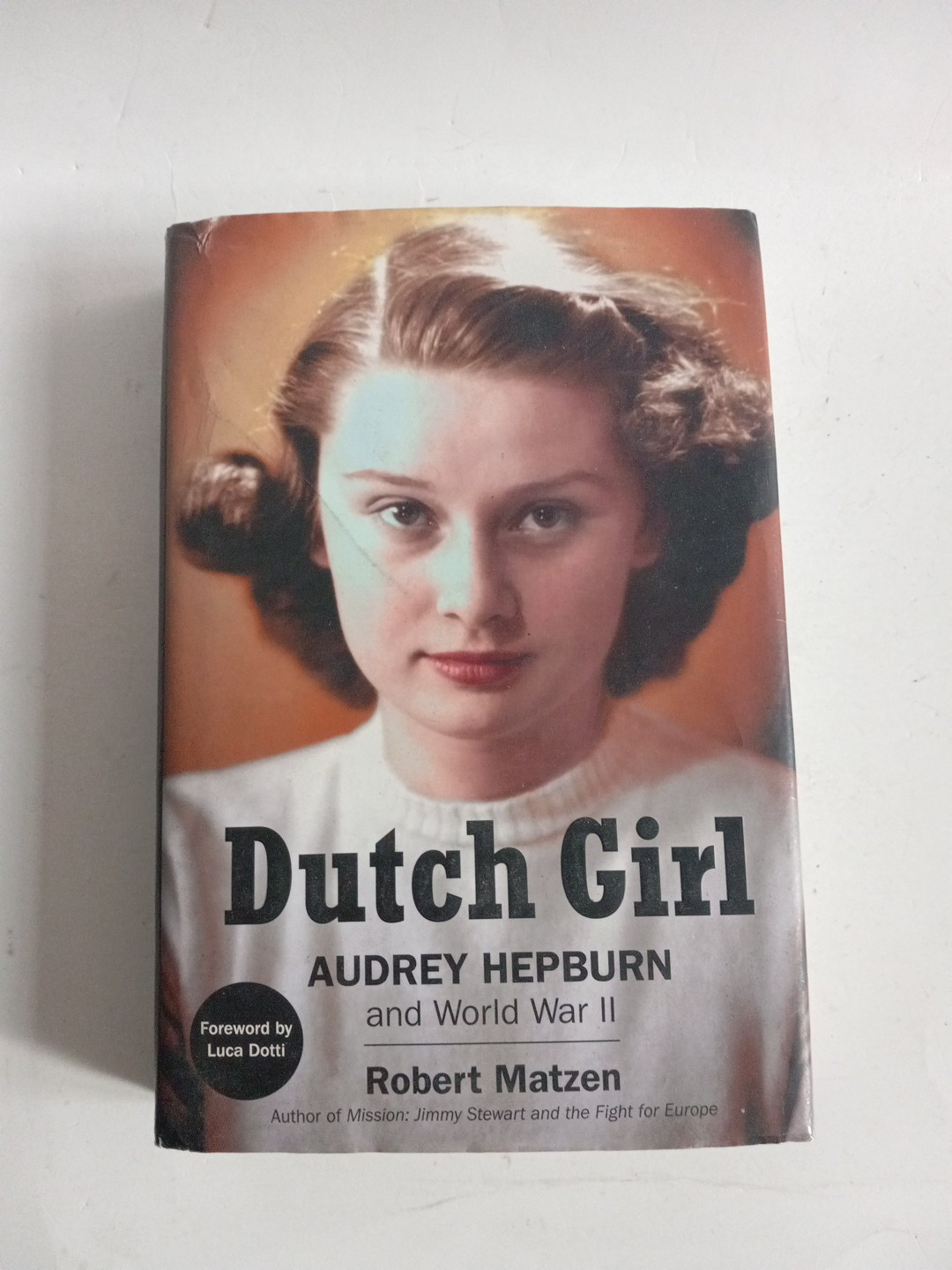 Dutch Girl: Audrey Hepburn and World War II Hardcover