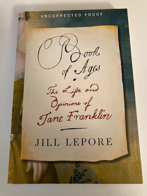 Book of Ages by Jill Lepore (2013). Advance Uncorrected Proof (ARC)