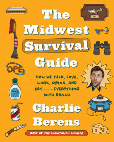 The Midwest Survival Guide: How We Talk, Love, Work, Drink, and Eat – GOOD