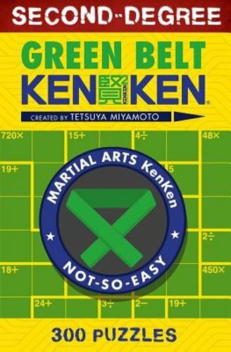 Second-Degree Green Belt Kenken(r) by Tetsuya Miyamoto: New