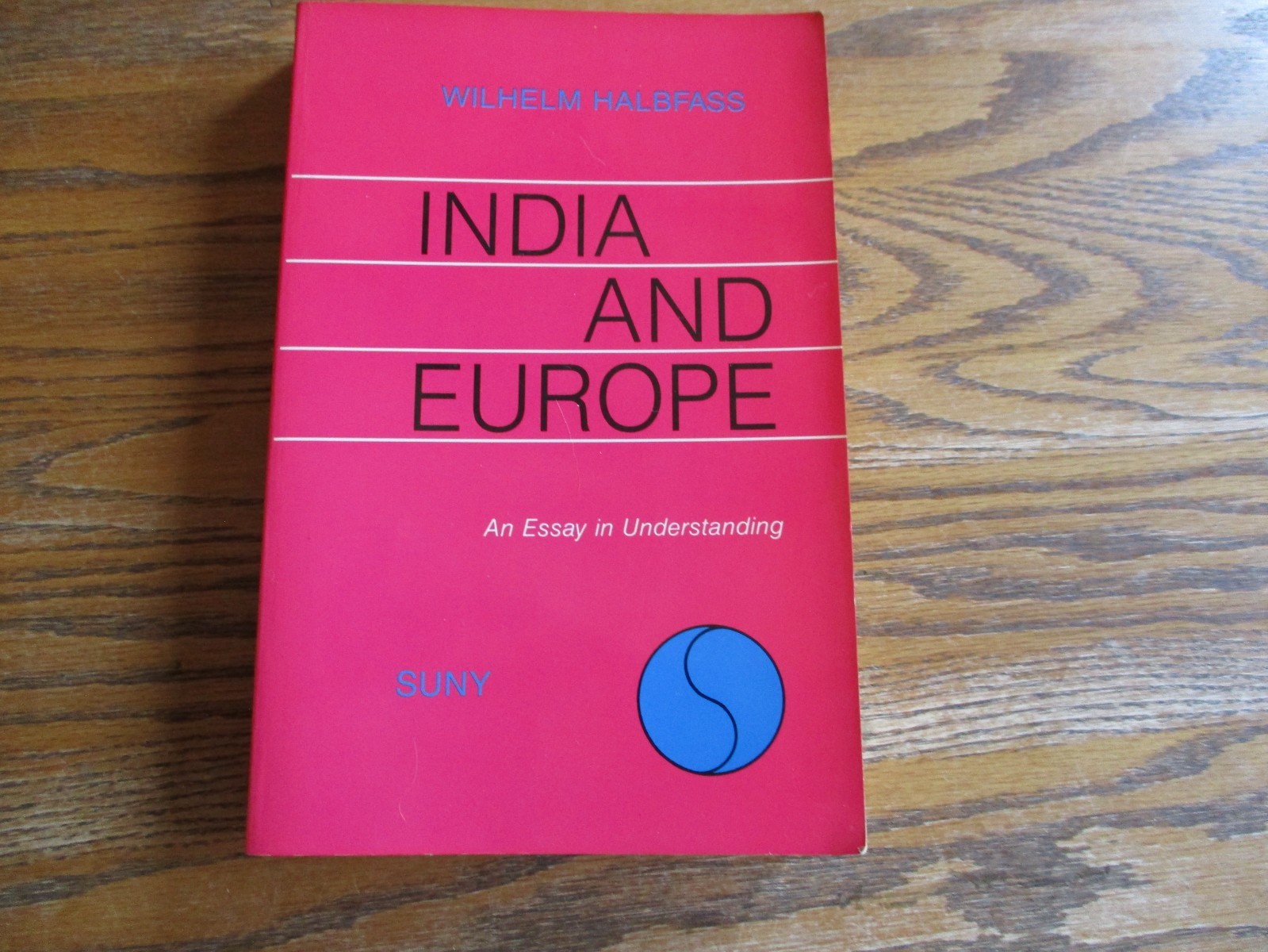 „India and Europe: An Essay in Understanding“, Wilhelm Halbfass, SC, Like New