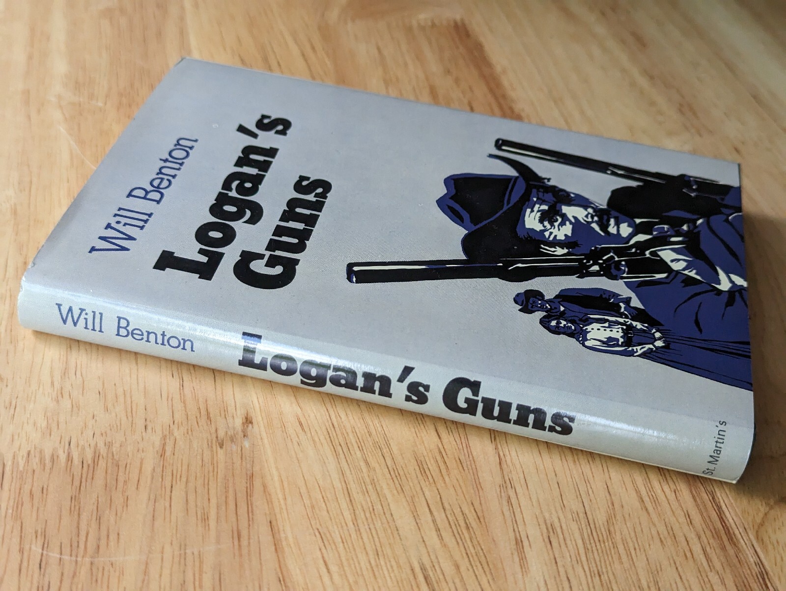 Logan’s Guns By Will Benton Hardback with Dust Jacket 1978 VG+