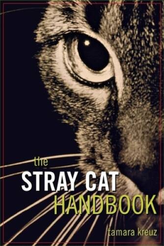 The Stray Cat Handbook – Paperback By Kreuz, Tamara – VERY GOOD