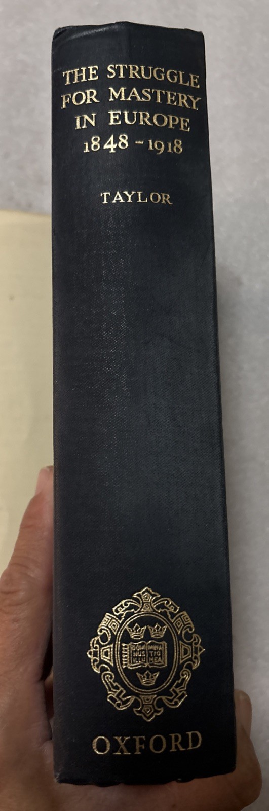 The Struggle for Mastery in Europe 1848-1918 by A.J.P. Taylor 1957 Hardcover