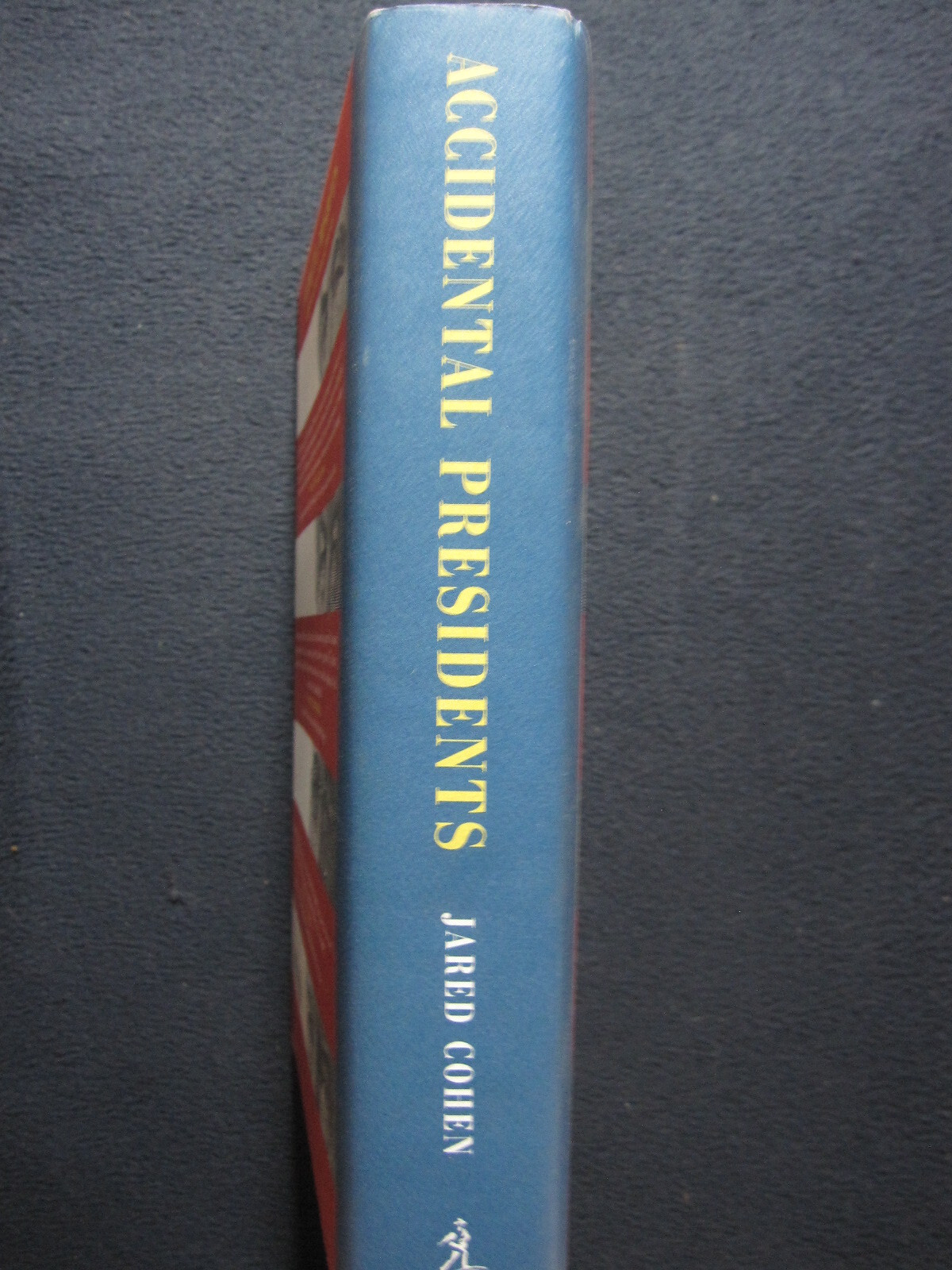 Accidental Presidents: Eight Men Who Changed America [Hardcover] Cohen, Jared
