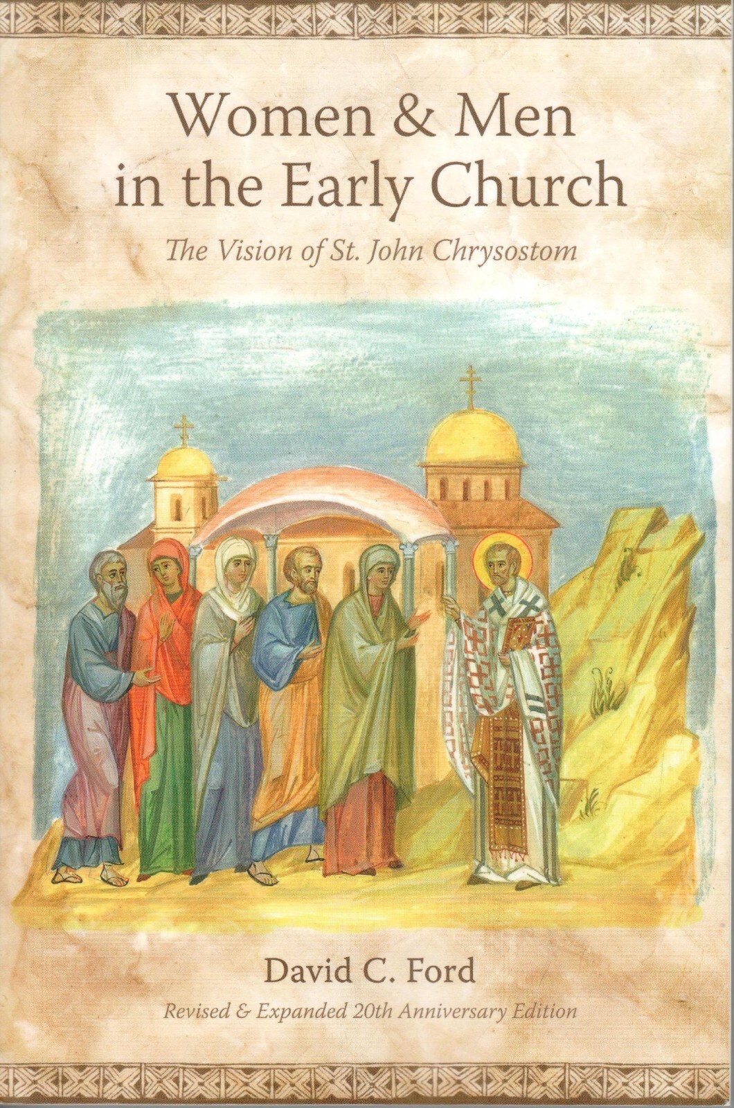 Women & Men in the Early Church: The Vision of St. John Chrysostom -NEW