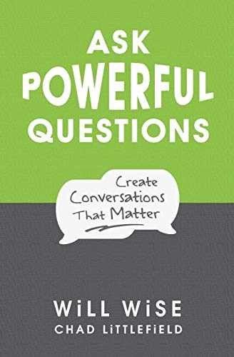 Ask Powerful Questions: – Paperback, by Wise Will; Littlefield – Very Good