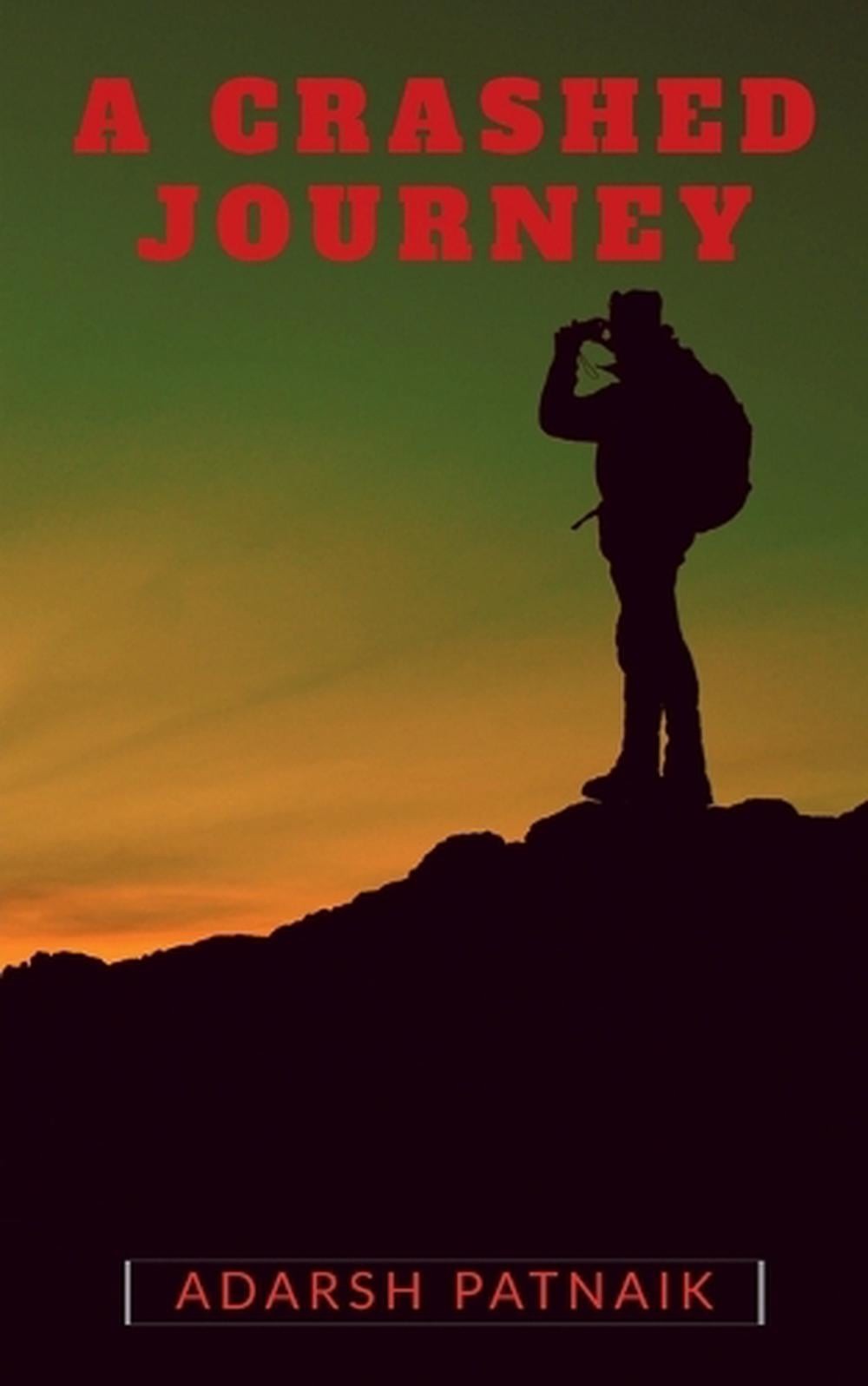 A Crashed Journey by Adarsh Patnaik (English) Paperback Book