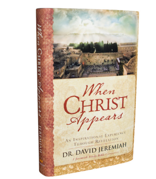 When Christ Appears Dr. David Jeremiah Book of Revelation: End Times New