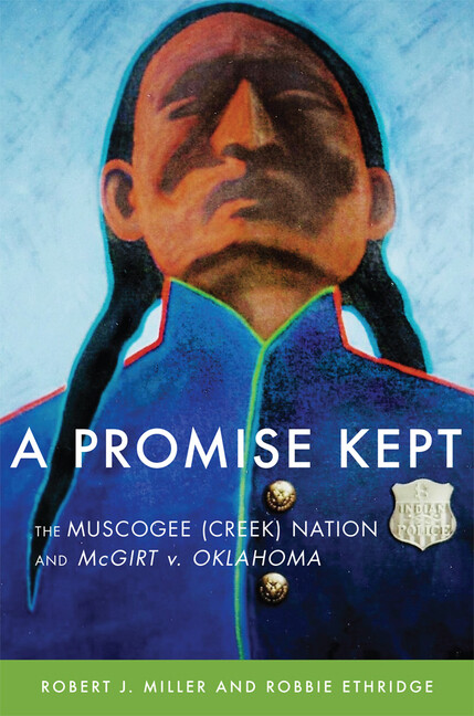 A Promise Kept: The Muscogee (Creek) Nation And Mcgirt V Oklahoma