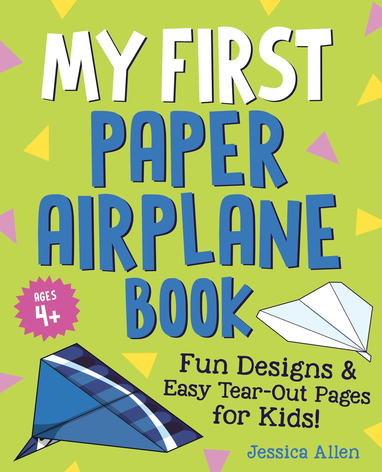 My First Paper Airplane Book: Fun Designs and Easy Tear-Out Pages for Yellow