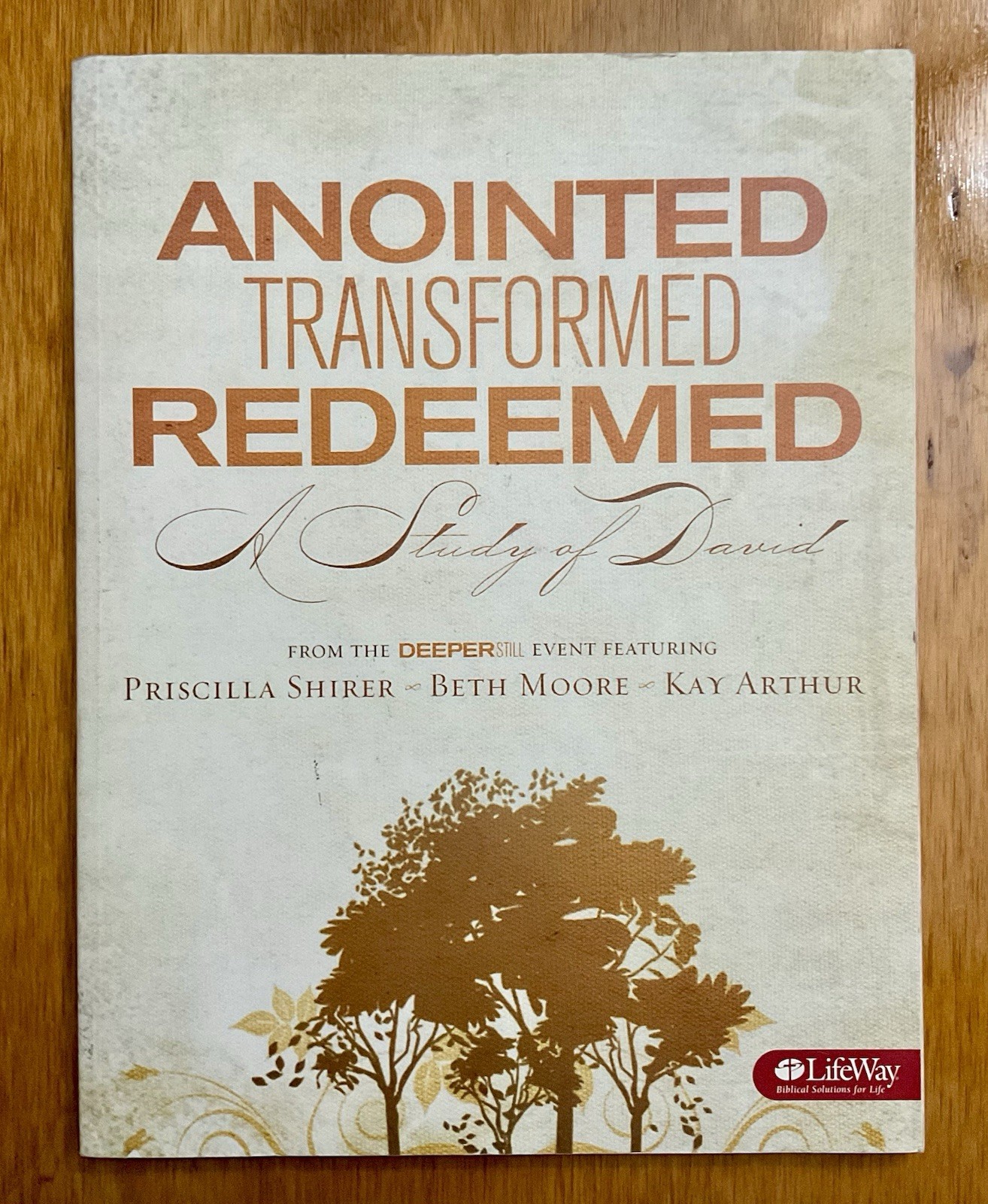 Anointed, Transformed, Redeemed: A Study of David by Kay Arthur