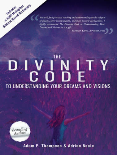 The Divinity Code to Understanding Your Dreams and Visions – Paperback – GOOD